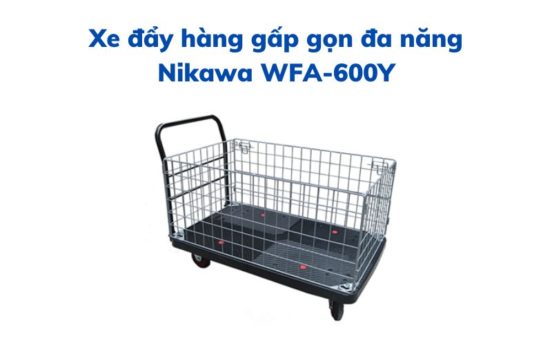 Xe đẩy hàng gấp gọn đa năng Nikawa WFA-600Y