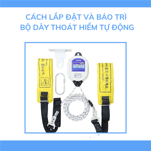 Cách lắp đặt và bảo trì bộ dây thoát hiểm tự động đúng cách