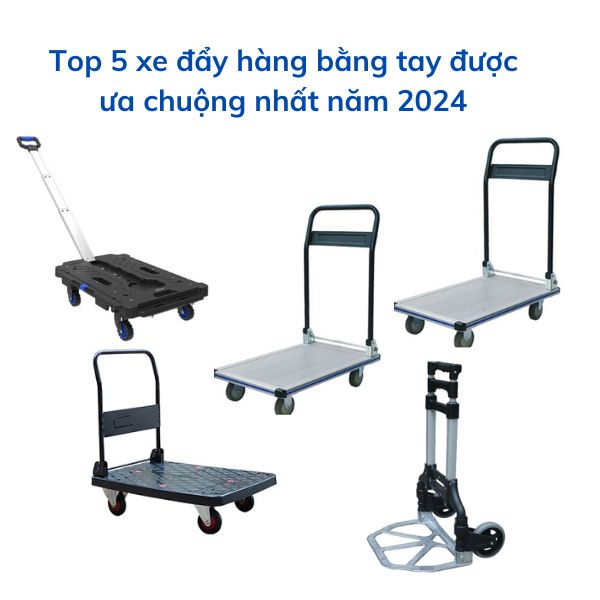 Top 5 xe đẩy hàng bằng tay được ưa chuộng nhất năm 2024