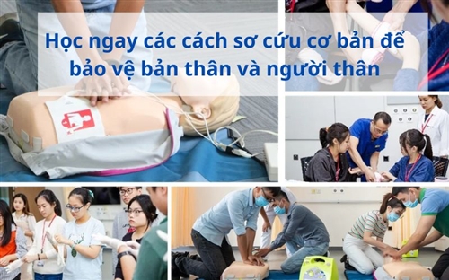 Học ngay các cách sơ cứu cơ bản để bảo vệ bản thân và người thân