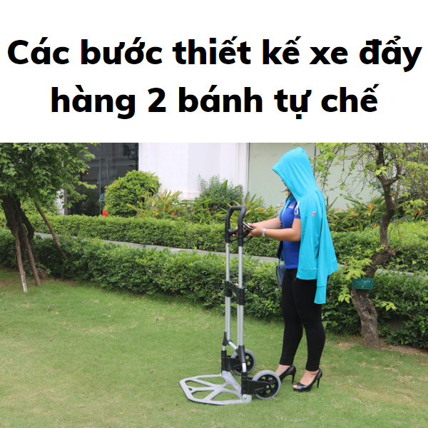 Cách làm Xe đẩy hàng 2 bánh tự chế?