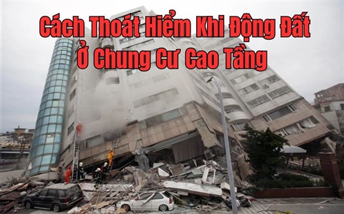 Cách Thoát Hiểm Khi Động Đất Ở Chung Cư Cao Tầng