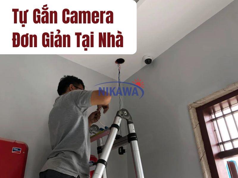 Cách gắn camera trong nhà đơn giản, dễ làm ai cũng có thể tự lắp