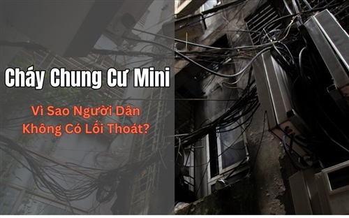 Cháy Chung Cư Mini - Vì Sao Người Dân Không Có Lối Thoát?