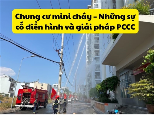 Chung cư mini cháy – Những sự cố điển hình và giải pháp PCCC
