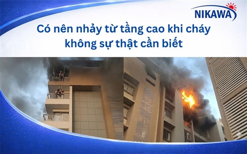 Có nên nhảy từ tầng cao khi cháy không sự thật cần biết