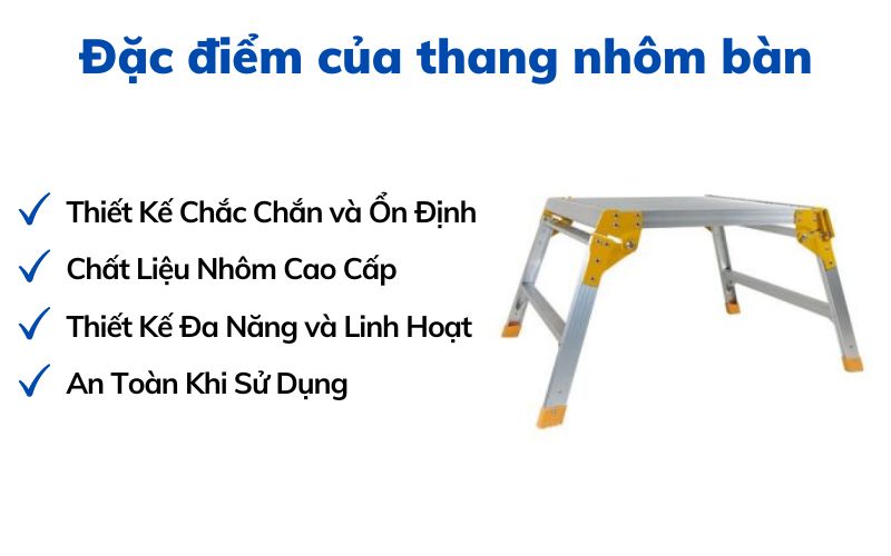 Đặc điểm của thang nhôm bàn