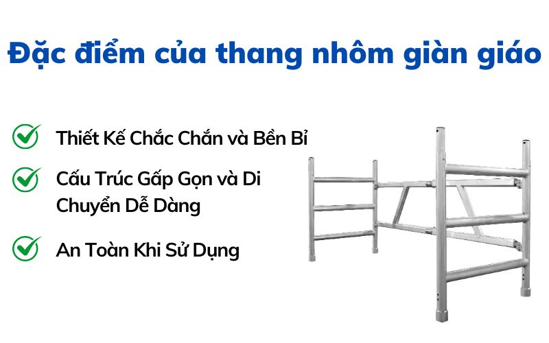 Đặc điểm của thang nhôm giàn giáo