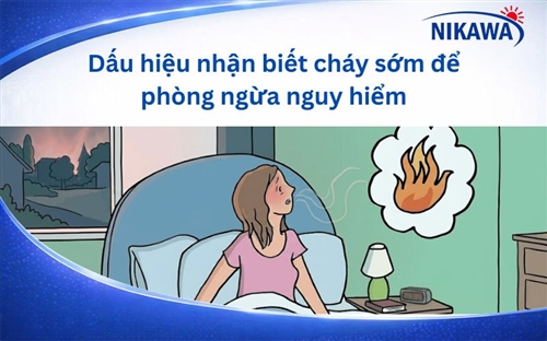 Dấu hiệu nhận biết cháy sớm để phòng ngừa nguy hiểm 