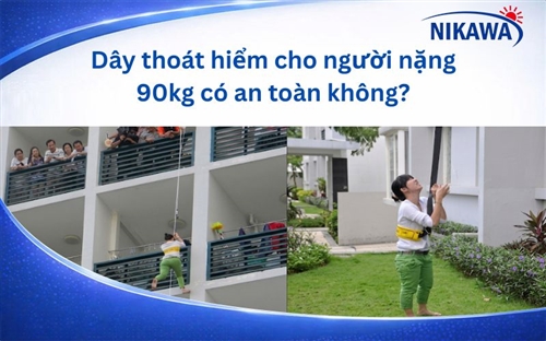 Dây thoát hiểm cho người nặng 90kg có an toàn không? 