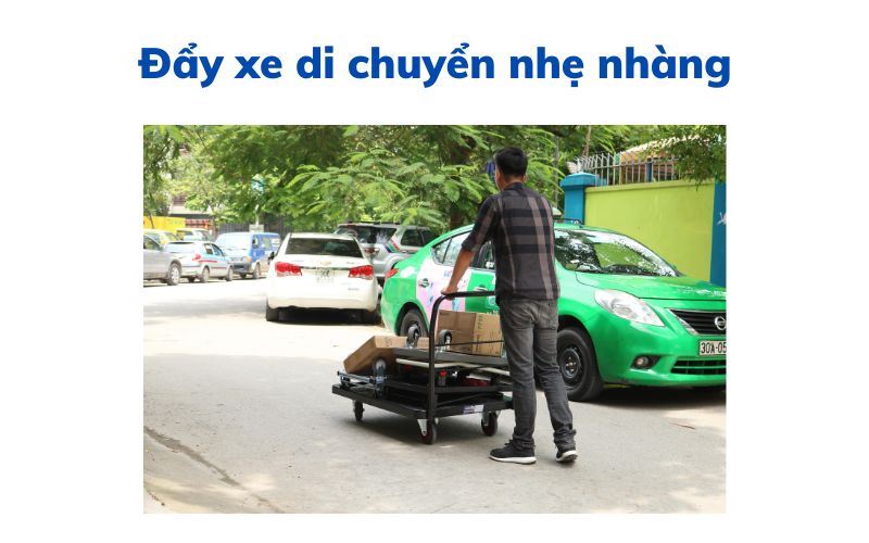 Đẩy xe di chuyển nhẹ nhàng