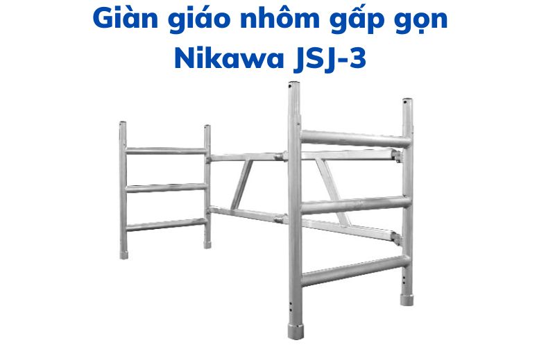 Giàn giáo nhôm gấp gọn Nikawa JSJ-3