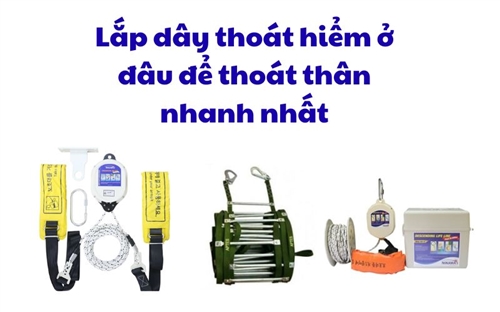 Lắp dây thoát hiểm ở đâu để thoát thân nhanh nhất