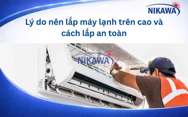 Lý do nên lắp máy lạnh trên cao và cách lắp an toàn