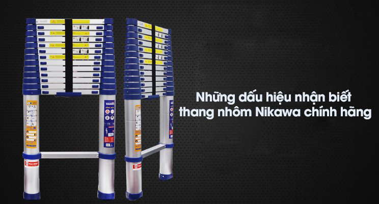 Những dấu hiệu nhận biết thang nhôm Nikawa chính hãng