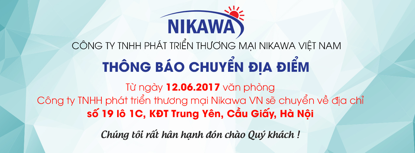 Thông báo chuyển địa điểm Trung tâm giới thiệu sản phẩm của Nikawa Việt Nam tại Hà Nội