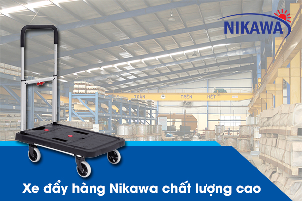 Xe đẩy hàng Nikawa giá rẻ – lựa chọn để đảm bảo chất lượng