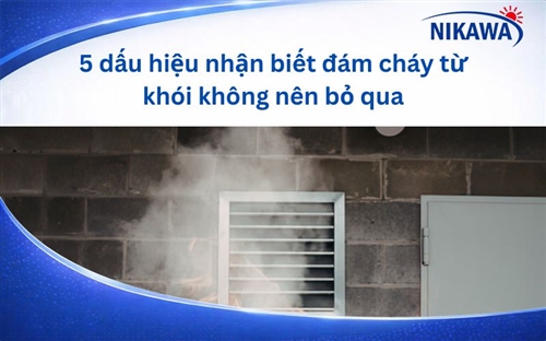5 dấu hiệu nhận biết đám cháy từ khói không nên bỏ qua