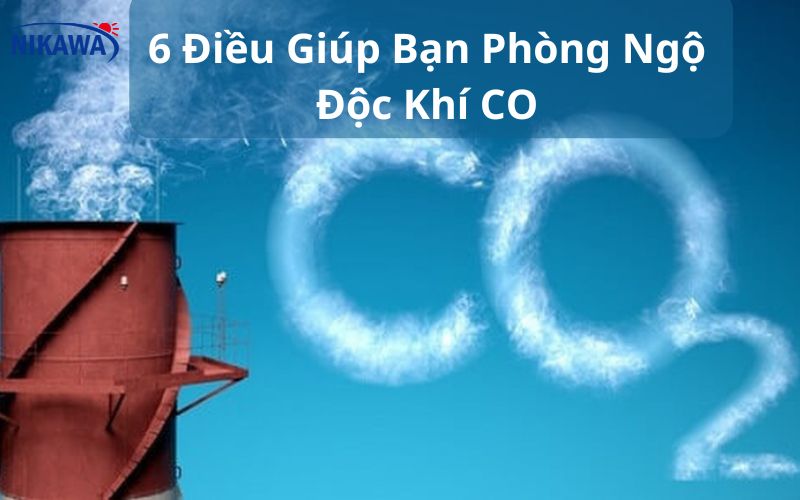 6 Điều Giúp Bạn Phòng Ngộ Độc Khí CO