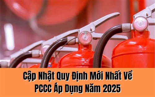 Cập Nhật Quy Định Mới Nhất Về PCCC Áp Dụng Năm 2025