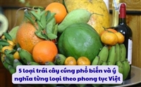 5 loại trái cây cúng phổ biến và ý nghĩa từng loại theo phong tục Việt