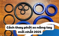 Cách thay phớt xe nâng tay mới nhất 2025