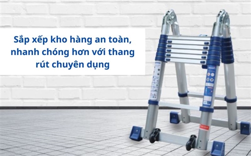 Sắp xếp kho hàng an toàn, nhanh chóng hơn với thang rút chuyên dụng