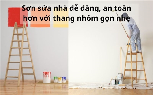 Sơn sửa nhà dễ dàng, an toàn hơn với thang nhôm gọn nhẹ
