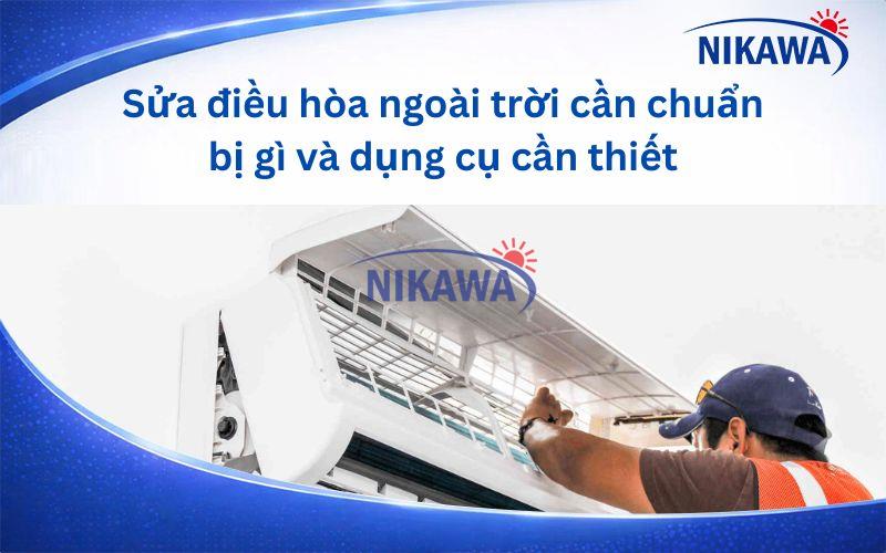  Sửa điều hòa ngoài trời cần chuẩn bị gì và dụng cụ cần thiết