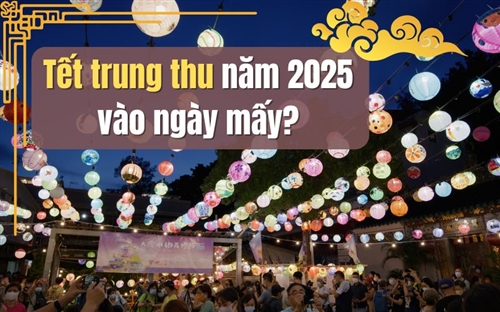 Tết trung thu năm 2025 vào ngày mấy? Ý nghĩa của tết trung thu