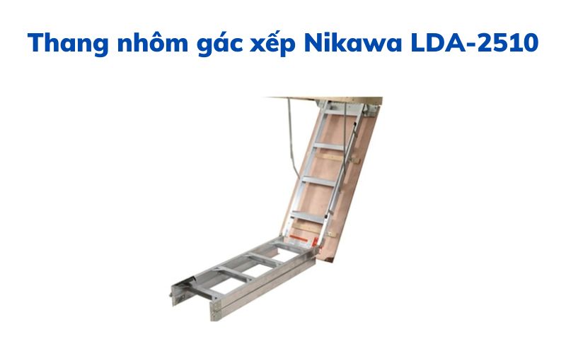 Thang nhôm gác xếp Nikawa LDA-2510