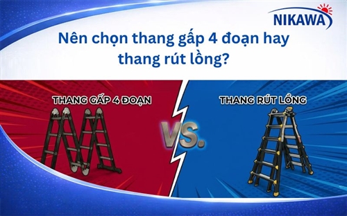 Nên chọn thang gấp 4 đoạn hay thang rút lồng?