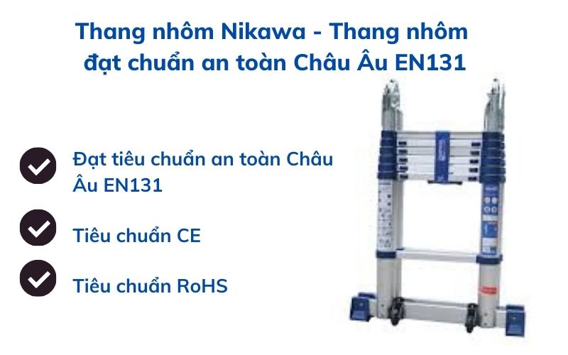 Thang nhôm Nikawa - Thang nhôm đạt chuẩn an toàn Châu u EN131