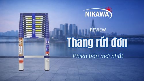 Thang nhôm rút đơn Nikawa - Cây gậy như ý của anh em thợ