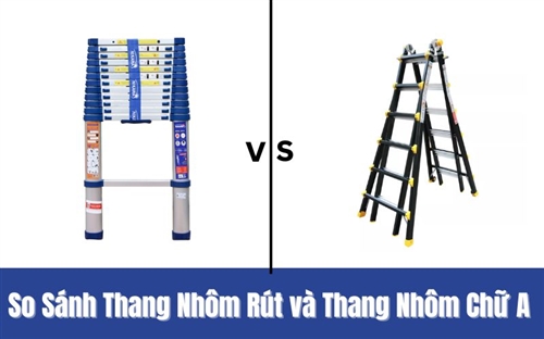 So Sánh Thang Nhôm Rút và Thang Nhôm Chữ A - Cách Chọn Loại Phù Hợp