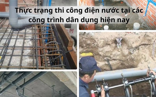 Thực trạng thi công điện nước tại các công trình dân dụng hiện nay