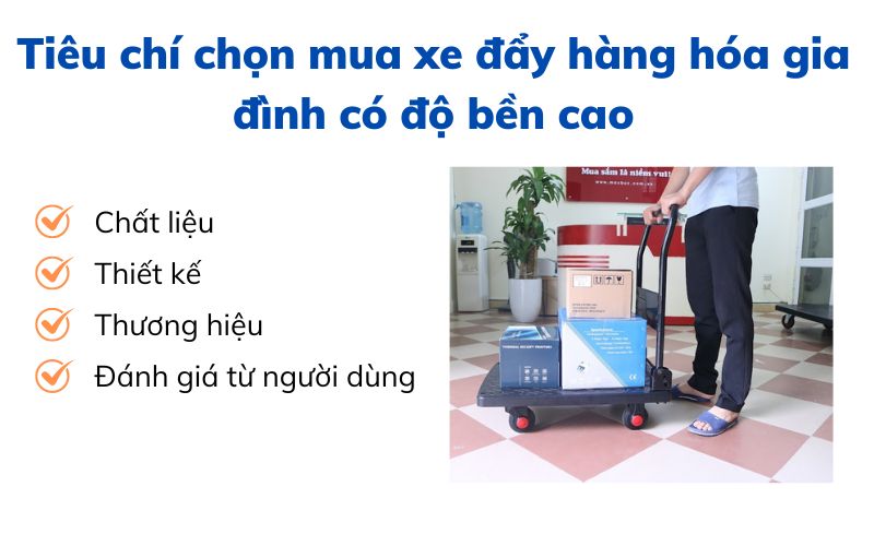 Tiêu chí chọn mua xe đẩy hàng hóa gia đình có độ bền cao