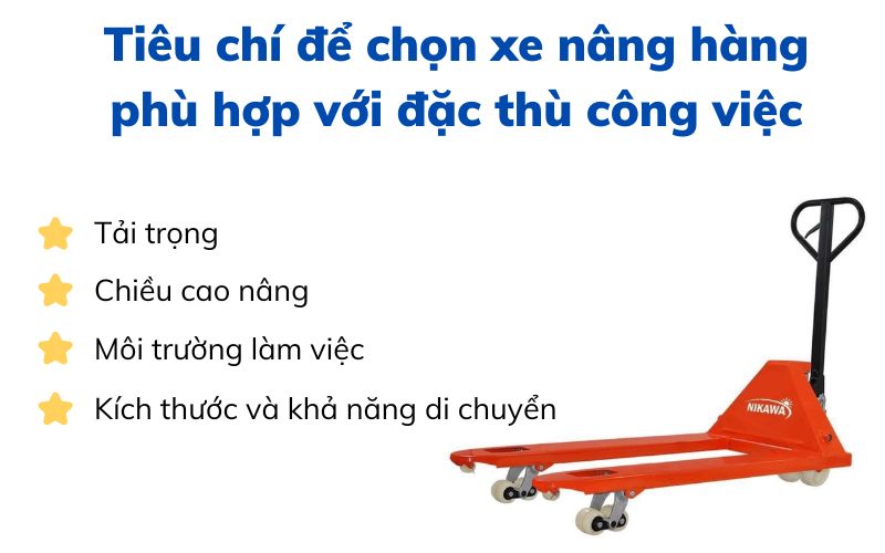 Tiêu chí để chọn xe nâng hàng phù hợp với đặc thù công việc