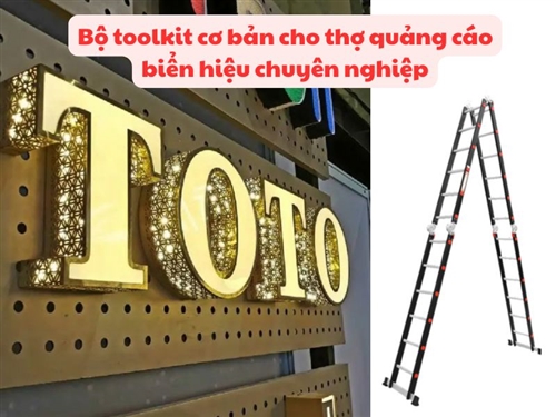 Bộ toolkit cơ bản cho thợ quảng cáo biển hiệu chuyên nghiệp