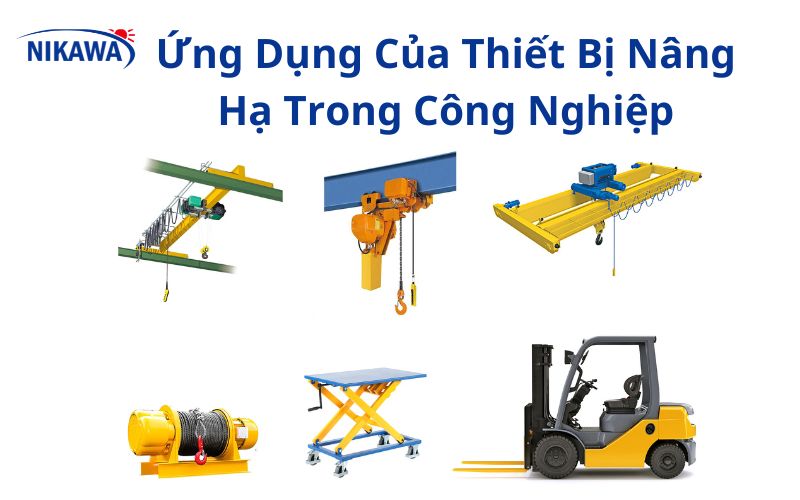 Ứng Dụng Của Thiết Bị Nâng Hạ Trong Công Nghiệp