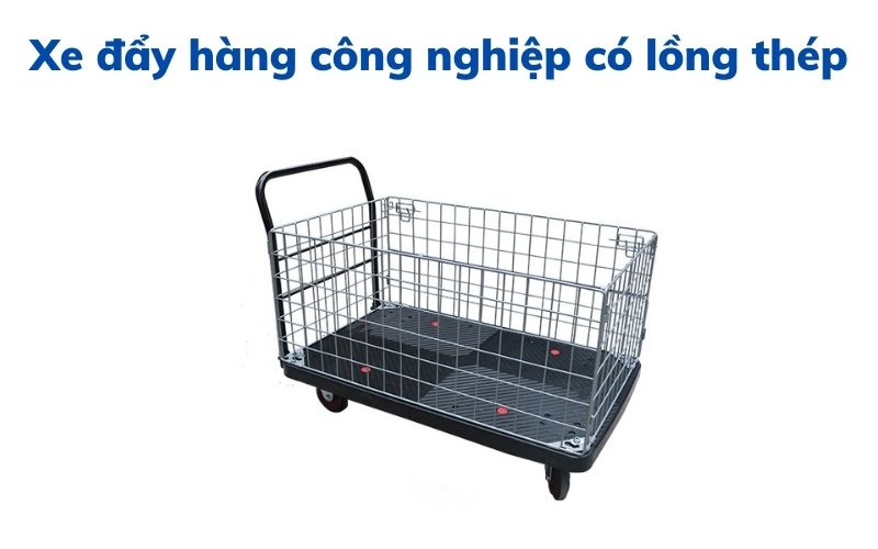 Xe đẩy hàng công nghiệp có lồng thép