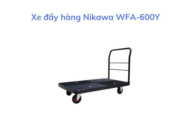 Xe đẩy hàng Nikawa WFA-600Y