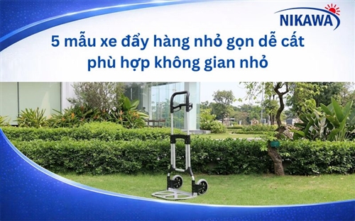 5 mẫu xe đẩy hàng nhỏ gọn dễ cất phù hợp không gian nhỏ