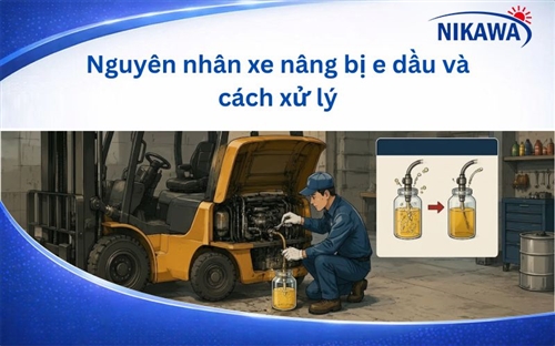 Nguyên nhân xe nâng bị e dầu và cách xử lý